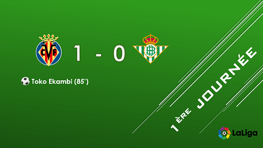 Résultat J1 Villarreal - Betis