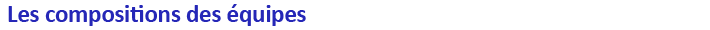 Les compositions des équipes